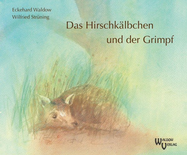 Das Hirschkälbchen und der Grimpf